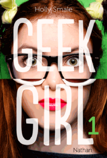 Geek Girl, Tome 1